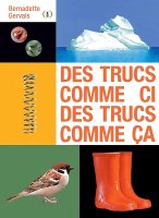 Des trucs comme ci, des trucs comme ça - Bernadette Gervais